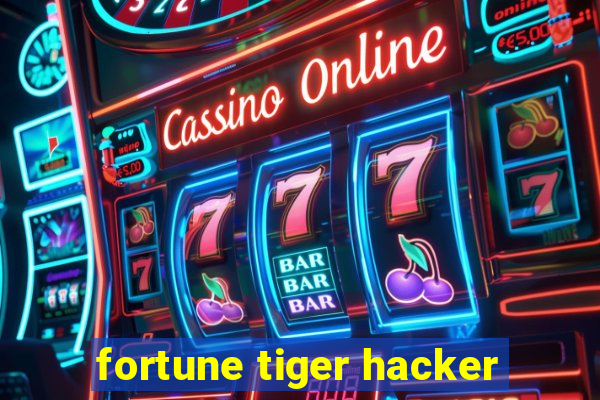 fortune tiger hacker